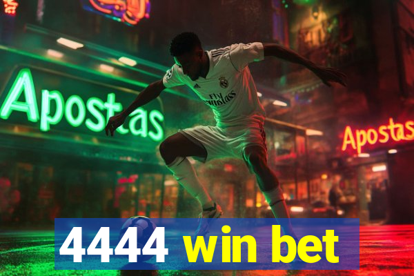 4444 win bet