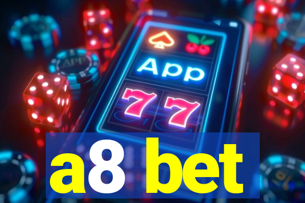 a8 bet