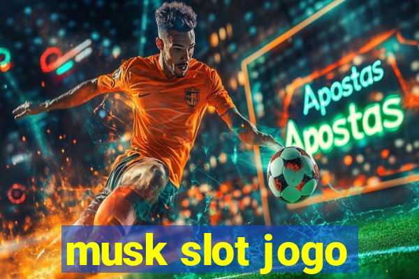 musk slot jogo