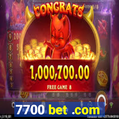 7700 bet .com