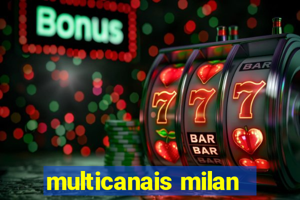 multicanais milan