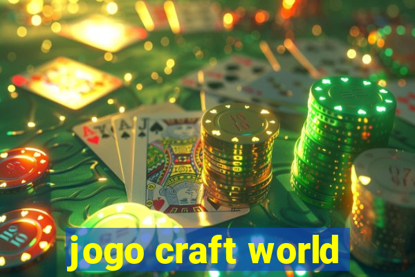 jogo craft world