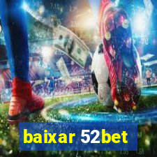 baixar 52bet