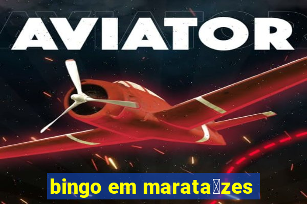 bingo em marata铆zes