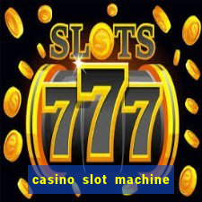 casino slot machine games for free