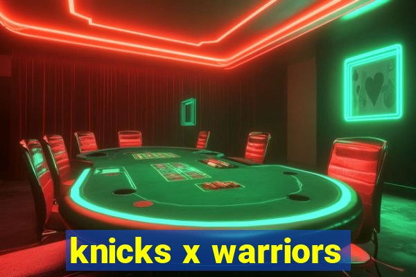 knicks x warriors