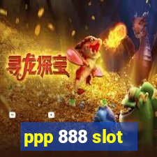 ppp 888 slot