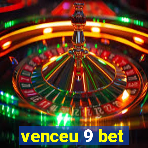 venceu 9 bet