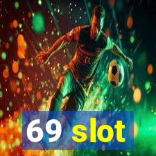 69 slot