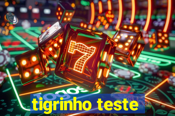 tigrinho teste