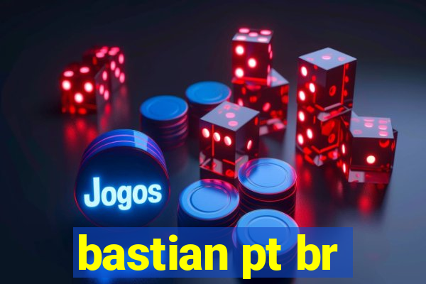 bastian pt br