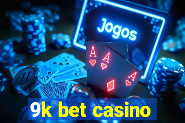 9k bet casino