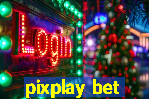 pixplay bet