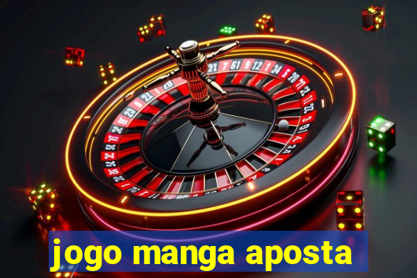 jogo manga aposta