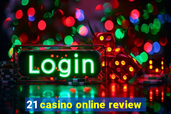 21 casino online review