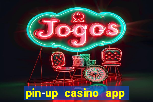 pin-up casino app download apk