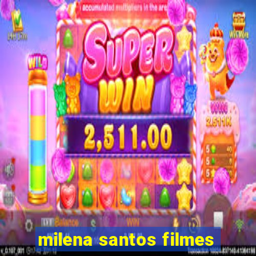 milena santos filmes