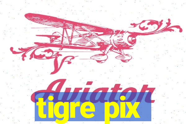 tigre pix