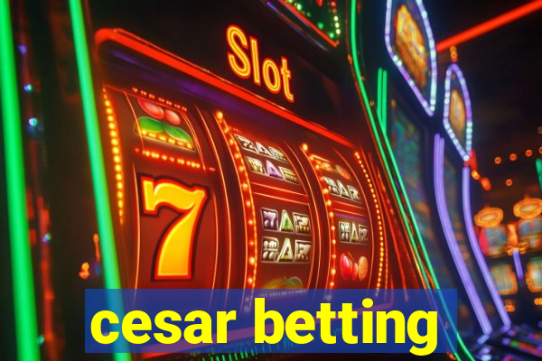 cesar betting