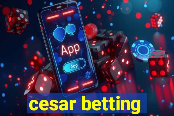 cesar betting