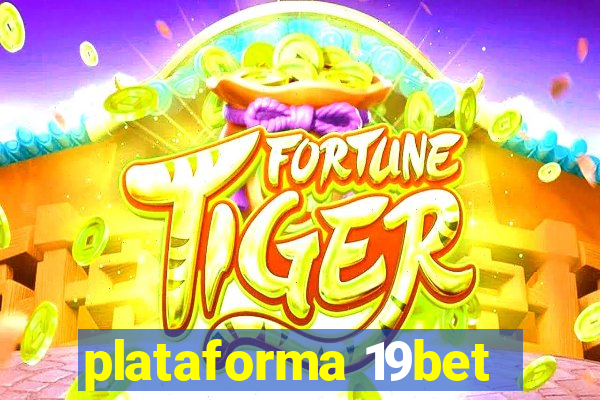 plataforma 19bet