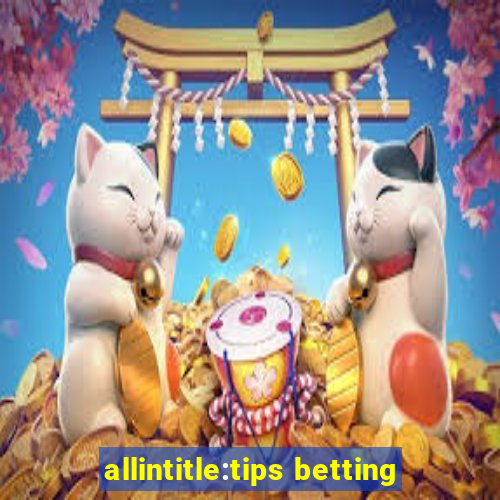 allintitle:tips betting