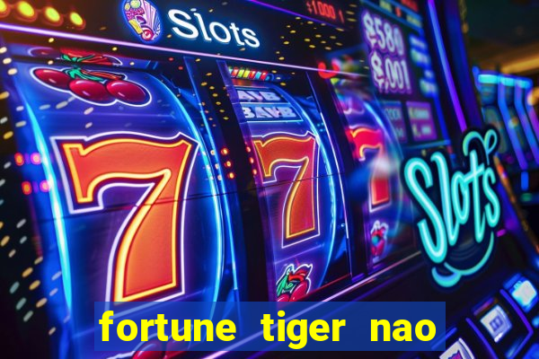 fortune tiger nao esta pagando