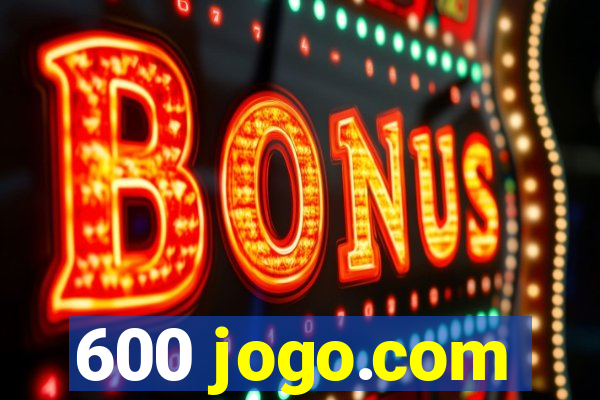 600 jogo.com