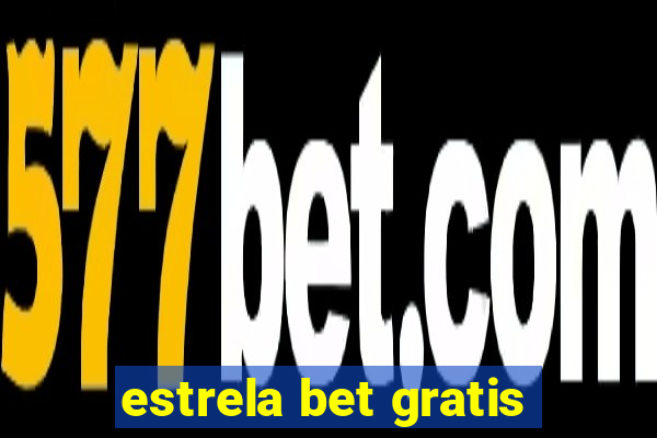 estrela bet gratis