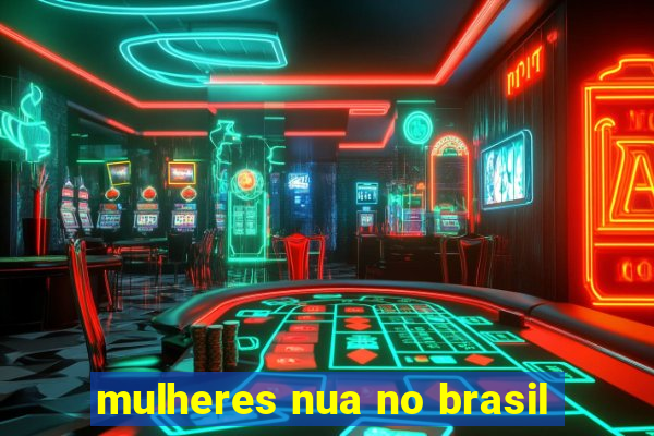 mulheres nua no brasil