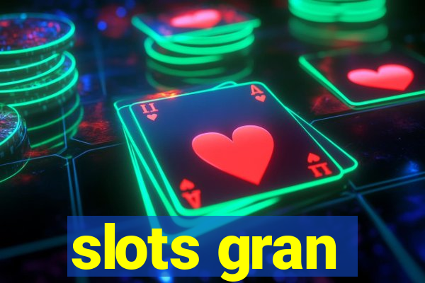 slots gran