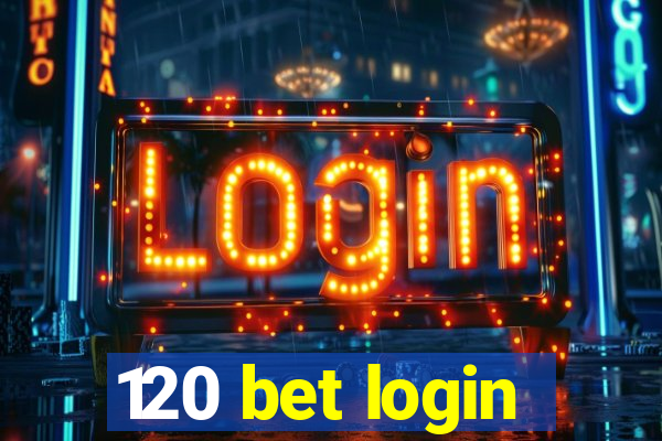 120 bet login