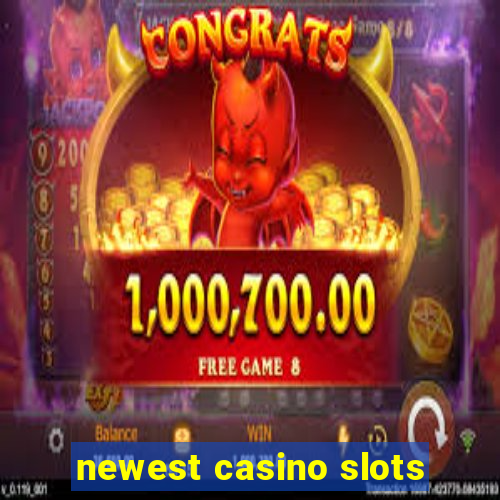 newest casino slots