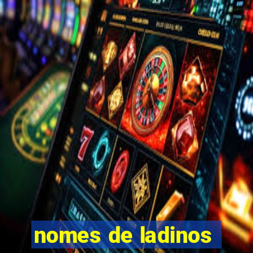 nomes de ladinos