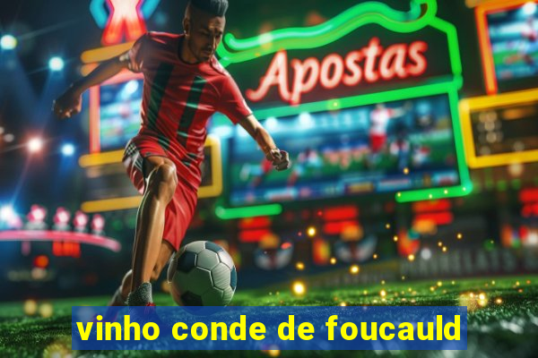 vinho conde de foucauld