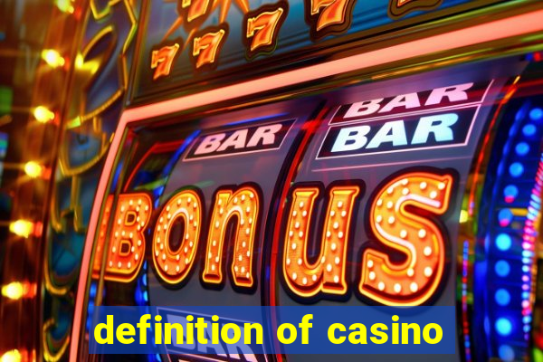 definition of casino