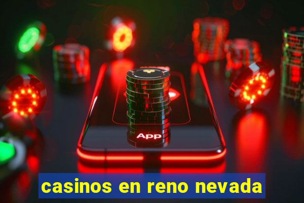 casinos en reno nevada