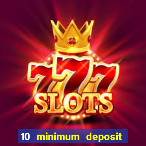 10 minimum deposit casinos canada