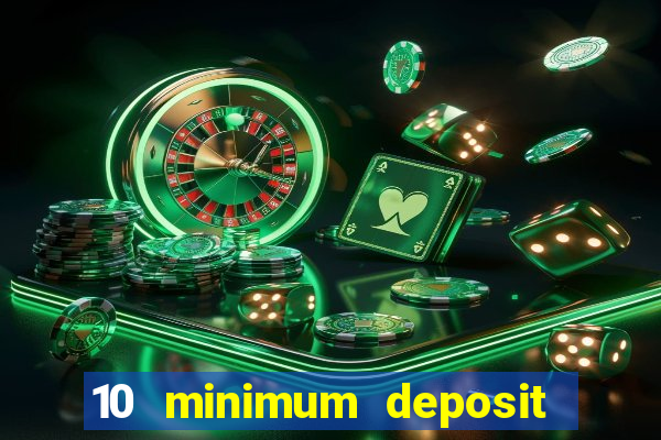 10 minimum deposit casinos canada