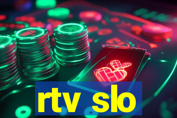 rtv slo