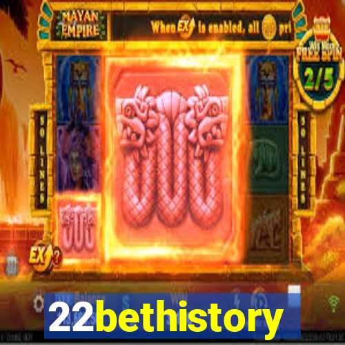 22bethistory