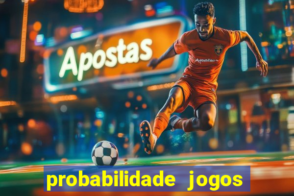 probabilidade jogos de futebol