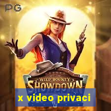 x video privaci