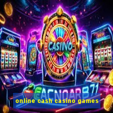 online cash casino games