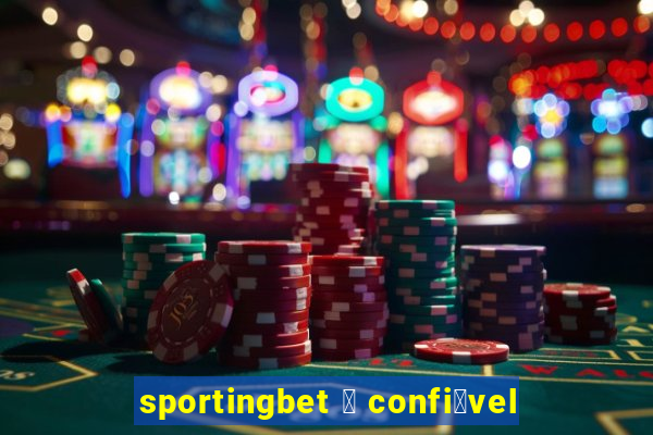 sportingbet 茅 confi谩vel