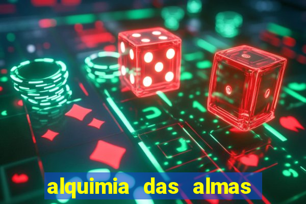 alquimia das almas 3 temporada