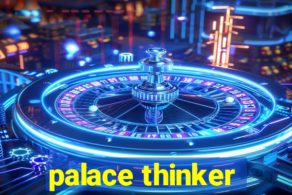 palace thinker