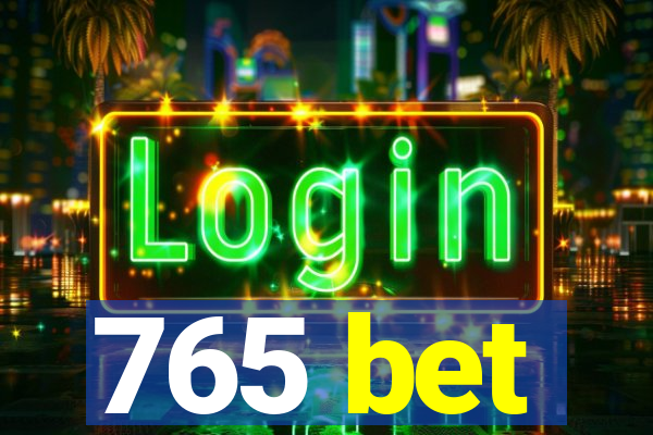 765 bet