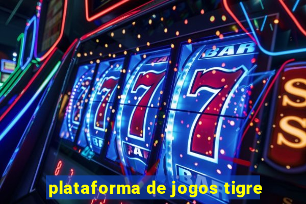 plataforma de jogos tigre