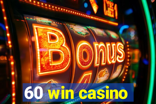 60 win casino